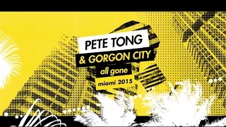 All Gone Pete Tong & Gorgon City Miami 2015