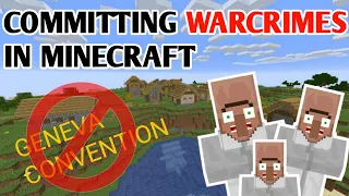 Committing WAR CRIMES in Minecraft | War Crimes portrayed by Minecraft | Part 1