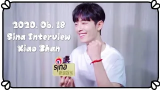 【XiaoZhan】(eng sub) New! 20200618 XiaoZhan Sina interview- Have faith, thing will get better soon