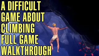 A Difficult Game About Climbing Full Game Walkthrough / Guide