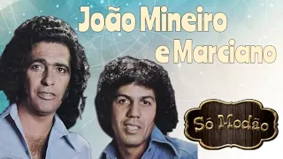 JOÃO MINEIRO E MARCIANO - AS MAIS TOCADAS - SERTANEJO RAIZ