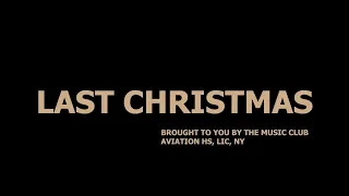 Last Christmas - Wham! (Cover by Aviation High School Music Club)