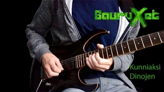 SauruXet - Kunniaksi Dinojen Solo Cover