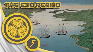 The Closing of Japan - The Age of Sakoku Begins | The Edo Period Episode 5