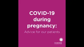 COVID-19 during pregnancy: Advice for our patients