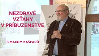 NEZDRAVÉ VZŤAHY V PRÍBUZENSTVE | Max Kašparů