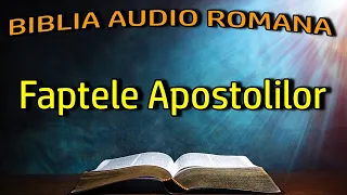 Faptele Apostolilor - Noul Testament - Biblia Audio Romana