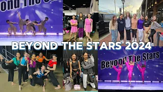 BEYOND THE STARS 2024 | Dance Competition Vlog (4/5/24 - 4/7/24)