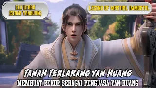 Legend of Martial Immortal Episode 237 - Tanah Terlarang Yan Huang