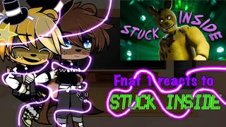 FNAF 1 reacts to Stuck Inside [GACHA/FNAF]