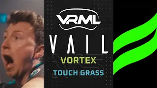 VAIL - Vortex vs Touch Grass - Season 1 Week 11 - VRML