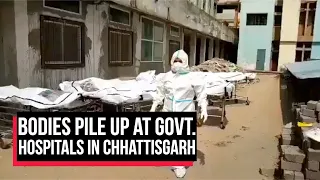 Bodies Pile Up In Government Hospital In Chhattisgarh's Covid Horror | Cobrapost