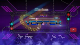 SET - HI - NRG & ITALO DISCO        DJ VORTEK #1 #DJVTK #PKS #BASEVORTEK