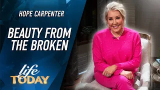 Hope Carpenter: Beauty From The Broken (LIFE Today)