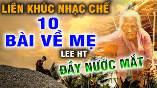 NHẠC CHẾ - Mẹ Giàu, Mẹ Nghèo Con Ơi Mẹ Giàu Hay Nghèo Xin Con Đừng Bỏ MẸ - Lee HT, Ai Nghe Cũng Khóc