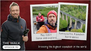 The Walk - EP 110 - Crossing The Highest Aqueduct In The World -  Pontcysyllte Aquaduct - Wales