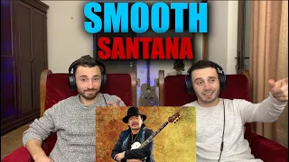 SANTANA - SMOOTH ft. ROB THOMAS ! HE IS SMOOTH!!! | FIRST TIME REACTION