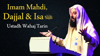 Imam Mahdi, The Dajjal and Isa A.S - Ustadh Wahaj Tarin | English Speech | الإمام المهدي والدجال