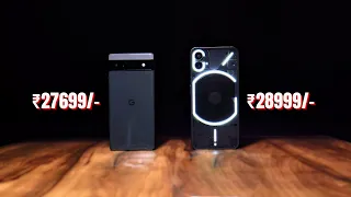 Pixel 6A vs Nothing Phone (1) in Flipkart BBD sales🔥 - Watch this Comparison Before you buy😊