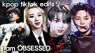 kpop tiktok edits i’m obsessed with lately 2