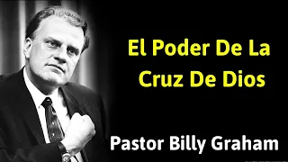 El Poder Del Perdón De Dios Para Nosotros - Pastor Billy Graham