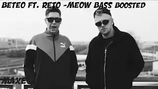 Beteo ft. ReTo - Meow (prod. Loren) [Bass Boosted]