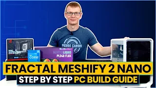 Fractal Design Meshify 2 Nano Build - Step by Step Guide