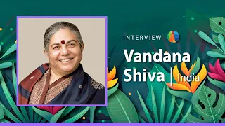 Women who Build the Future: Vandana Shiva