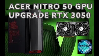 Acer Nitro N50 Lets Install a RTX 3050! How to upgrade GPU