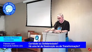 PALESTRA:  Caridade ou Solidariedade? Há uma lei de Destruição ou de Transformação?    - 12/05/2024