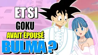 ET SI GOKU AVAIT ÉPOUSÉ BULMA ? | DRAGON BALL WHAT IF