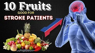 10 Fruits Good for Stroke Patients