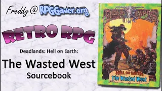 Retro RPG: Deadlands: Hell on Earth: The Wasted West Sourcebook