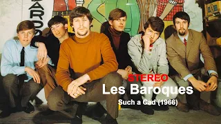 Les Baroques - Such A Cad (REAL STEREO)