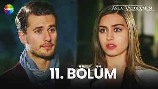 Asla Vazgeçmem 11. Bölüm - HD