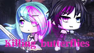 |Killing butterflies||GLMV| gachalife