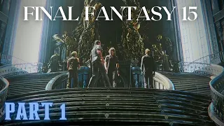 Final Fantasy 15 Part 1| Noctis is Rude to Everyone
