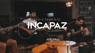 Fred e Fabrício - INCAPAZ - Guia DVD