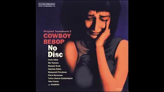07 Want It All Back Cowboy Bebop OST 2 No Disc