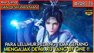 LORD XU YANG DI TANTANG OLEH SEKTE PEDANG SURGAWI !! - Alur Cerita Donghua #LQSWN PART 39