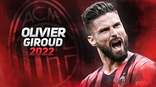 Olivier Giroud 2022 - Skills, Goals & Assists | HD