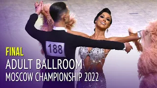 Final = 2022 Moscow Championship Adult Ballroom