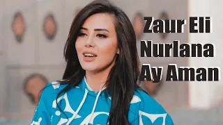 Zaur Eli & Nurlana - Ay Aman | Azeri Music [OFFICIAL]