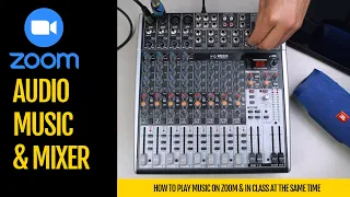 Zoom, Audio, Music, and Mixer - How To Play Music On Zoom