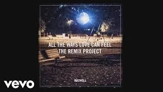 Maxwell - All the Ways Love Can Feel (Dayne S Remix Audio)