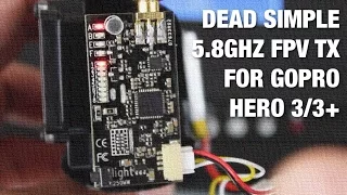Dead Simple 5.8GHz FPV Transmitter for GoPro Hero 3/3+