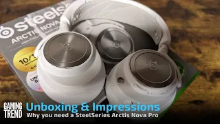 Unboxing - Why the SteelSeries Arctis Nova Pros should be your choice for competitive gaming