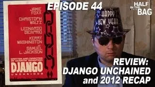 Half in the Bag: Django Unchained and 2012 Re-cap