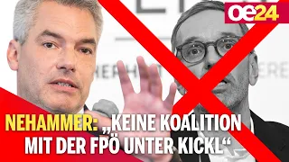 Nehammer:  "KEINE  Koalition mit der FPÖ unter Kickl!"