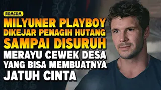 MILYUNER PLAYBOY DISURUH MERAYU CEWEK DESA UNTUK KEPENTINGAN BISNIS ! ALUR CERITA